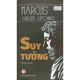 Tủ sách Tinh hoa - Suy Tưởng - Marcus Aurelius Antoninus (Tái bản năm 2024)