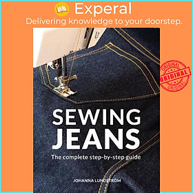 Sách - Sewing Jeans : The complete step-by-step guide by Johanna Lundström (paperback)