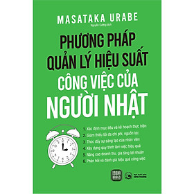 PHƯƠNG PHÁP QUẢN LÝ HIỆU SUẤT CÔNG VIỆC  CỦA NGƯỜI NHẬT - Masataka Urabe - Nguyễn Cường dịch - (bìa mềm)