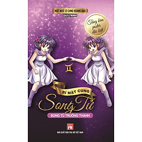 [Download Sách] Mật Ngữ 12 Cung Hoàng Đạo - Bí Mật Cung Song Tử - Song Tử Trưởng Thành