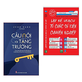 Combo 2 Cuốn : Cầu Nối Tới Tăng Trưởng + Lập Kế Hoạch Tổ Chức Sự Kiện Chuyên Nghiệp (Những Cuốn Sách Giúp Bạn Hoạch Định Kế Hoạch Trong Tương Lai )