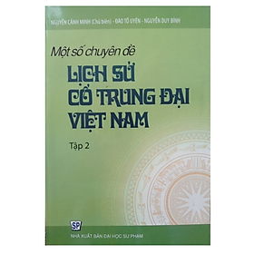 Sách Một số chuyên đề lịch sử cổ trung đại Việt Nam Tập 2