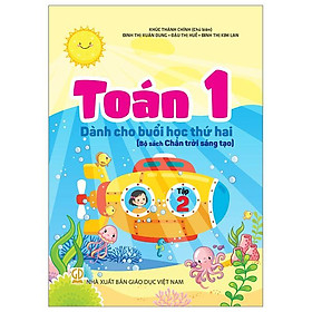 Toán 1 - Tập 2 - Dành Cho Buổi Học Thứ Hai (Bộ Sách Chân Trời Sáng Tạo)