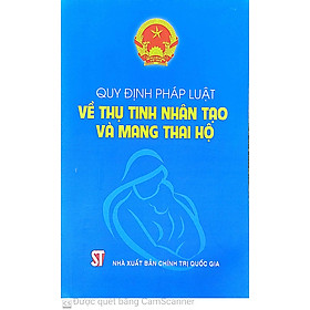 Quy định pháp luật về thụ tinh nhân tạo và mang thai hộ