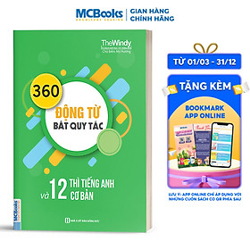 Sách 360 Động Từ Bất Quy Tắc Và 12 Thì Cơ Bản Trong Tiếng Anh (Khổ Nhỏ) ( tải APP MCBOOKS để trải nghiệm hệ sinh thái MCPlatform và nhận quà tặng ) tặng thêm bookmark