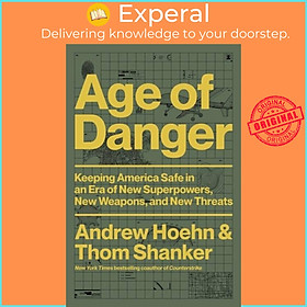 Hình ảnh Sách - Age of Danger - Keeping America Safe in an Era of New Superpowers, New We by Thom Shanker (UK edition, hardcover)