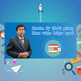 Khóa Học Quản Lý Thời Gian Làm Việc Hiệu Quả