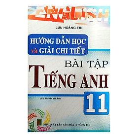 Hướng Dẫn Học Và Giải Chi Tiết Bài Tập Tiếng Anh 11