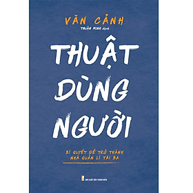 Hình ảnh Sách: Thuật Dùng Người