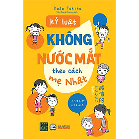 [Download Sách] Kỷ Luật Không Nước Mắt Theo Cách Mẹ Nhật