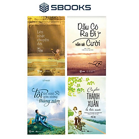 Combo 4 Cuốn: Lén Nhặt Chuyện Đời + Dẫu Có Ra Đi Vẫn Sẽ Cười + Tôi Tìm Mình Giữa Những Tháng Năm + Có Phải Thanh Xuân Là Tiếc Nuối - SBOOKS