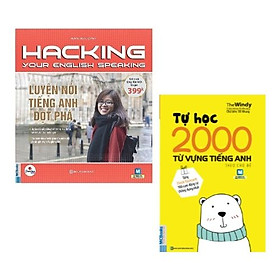 Combo sách: Hacking Your English Speaking - Luyện Nói Tiếng Anh Đột Phá + Tự Học 2000 Từ Vựng Tiếng Anh Theo Chủ Đề