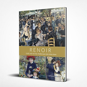 [ThangLong Bookstore]RENOIR: Cuộc Đời và Tác Phẩm Qua 500 Hình Ảnh