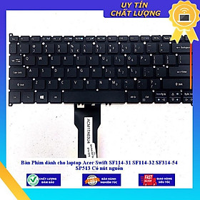 Bàn Phím dùng cho laptop Acer Swift SF114-31 SF114-32 SF314-54 SP513 Có nút nguồn - Hàng Nhập Khẩu New Seal