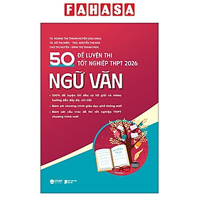 Sách - 50 Đề Luyện Thi Tốt Nghiệp THPT 2026 - Ngữ Văn