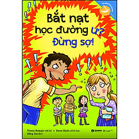 Bắt Nạt Học Đường Ư ? Đừng Sợ!