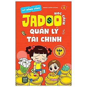 Sách - Kỹ Năng Sống - Học Cách Jadoo Quản Lý Tài Chính -Tập 1