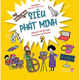 Sách Siêu Phát Minh – Những Bí Mật Bật Ngửa Trong Lĩnh Vực Khoa Học