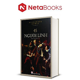 45 Người Lính (Bìa Cứng) - Huy Hoàng Bookstore