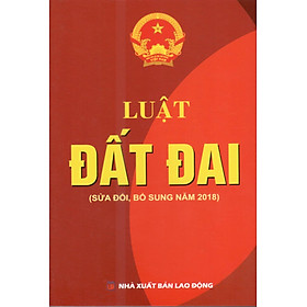 LUẬT ĐẤT ĐAI NĂM 2018 ( HIỆN HÀNH)