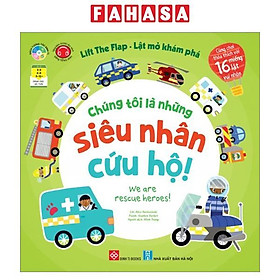 Lift The Flap - Lật Mở Khám Phá - Chúng Tôi Là Những Siêu Nhân Cứu Hộ! - We Are Rescue Heroes!