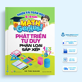 Sách Thiên Tài Toán Học (5-6 Tuổi) - Phát Triển Tư Duy Phân Loại Sắp Xếp
