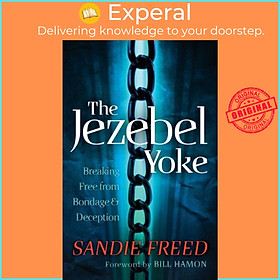 Sách - The Jezebel Yoke - Breaking Free from Bondage and Deception by San Freed (UK edition, paperback)