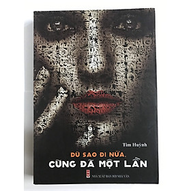 [Download Sách] Dù sao đi nữa cũng đã một lần - Tim Huỳnh