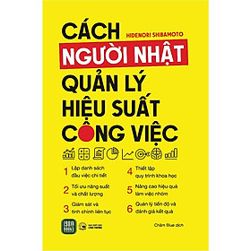Cách Người Nhật Quản Lý Hiệu Suất Công Việc - Bản Quyền