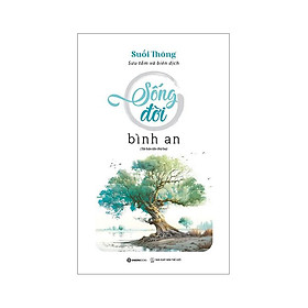 Sống đời bình an - Tác giả: Suối Thông