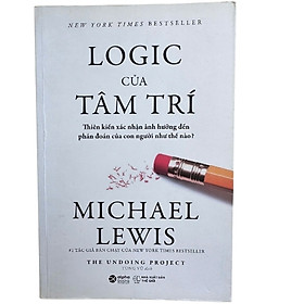 Logic Của Tâm Trí (The Undoing Project) | Michael Lewis | Thiên Kiến, Tư Duy & Quyết Định