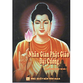 [Download Sách] Nhân gian Phật giáo đại cương - Hòa thượng Thích Trí Hải