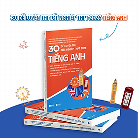 Sách 30 Đề Luyện Thi Tốt Nghiệp 2026 Tiếng Anh