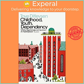 Sách - Childhood, Youth, Dependency : The Copenhagen Trilogy by Tove Ditlevsen (UK edition, paperback)