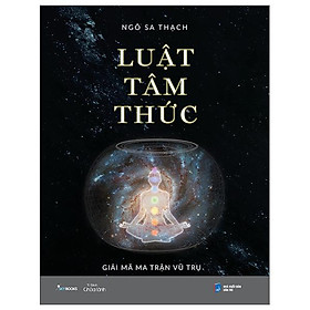 Download sách Luật Tâm Thức - Giải Mã Ma Trận Vũ Trụ (Tái Bản 2022)