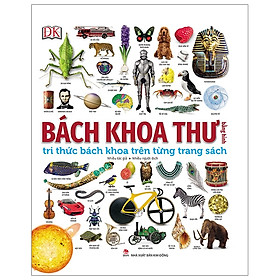 Bách Khoa Thư Bằng Hình - Tri Thức Bách Khoa Trên Từng Trang Sách (Tái Bản 2019)