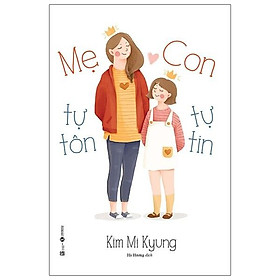 Mẹ Tự Tôn – Con Tự Tin