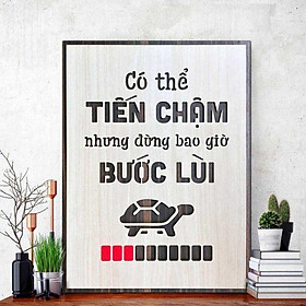 Tranh gỗ decor tạo động lực "Có thể tiến chậm nhưng đừng bao giờ bước lùi" ván plywood nhập khẩu