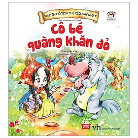 Truyện Cổ Tích Thế Giới Hay Nhất - Cô Bé Quàng Khăn Đỏ (Tái Bản)