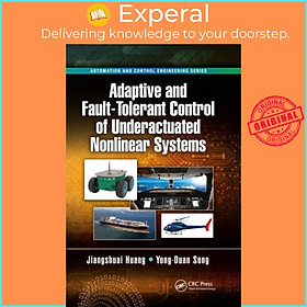 Sách - Adaptive and Fault-Tolerant Control of Underactuated Nonlinear Systems by Yong-Duan Song (UK edition, paperback)