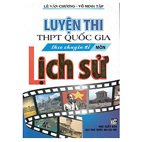 Nơi bán Luyện Thi THPT Quốc Gia Theo Chuyên Đề Môn Lịch Sử - Giá Từ -1đ