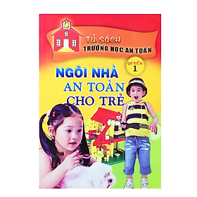  Ngôi Nhà An Toàn Cho Trẻ - Quyển 1