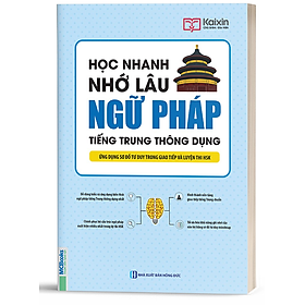 Hình ảnh Học Nhanh Nhớ Lâu Ngữ Pháp Tiếng Trung Thông Dụng - Ứng Dụng Sơ Đồ Tư Duy Trong Giao Tiếp Và Luyện Thi HSK - Bản Quyền