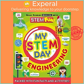 Sách - My STEM Day - Engineering : Packed with fun facts and activities! by Nancy Dickmann (UK edition, paperback)