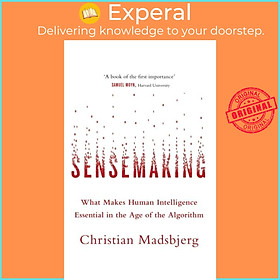 Sách - Sensemaking - What Makes Human Intelligence Essential in the Age o by Christian Madsbjerg (UK edition, paperback)