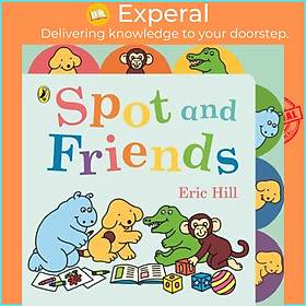Sách - Spot and Friends by Eric Hill (UK edition, Board Book)