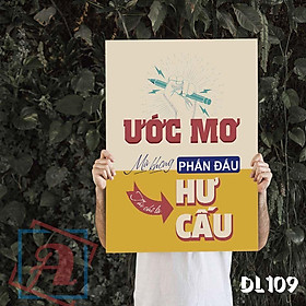 Tranh động lực trang trí văn phòng làm việc - Ước mơ mà không phấn đấu thì chỉ là hư cấu - DL109