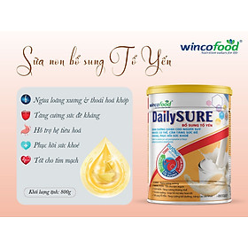 Sữa non bổ sung tổ yến Wincofood DailySURE (800g/lon): Ngừa loãng xương - thoái hóa khớp, phục hồi sức khỏe...