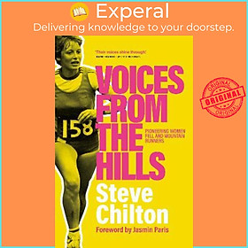 Sách - Voices from the Hills : Pioneering women fell and mountain runners by Steve Chilton (UK edition, hardcover)