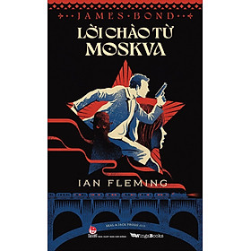 Lời Chào Từ Moskva (Series James Bond) - Bản Phổ Thông - Tặng Kèm Postcard